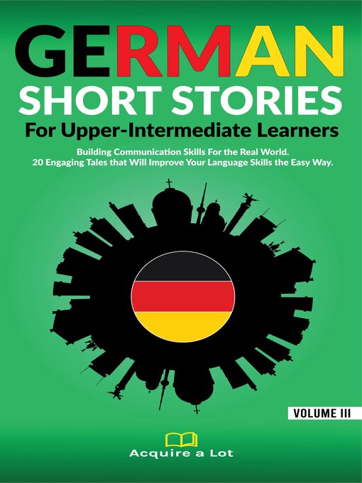 Title details for German Short Stories For Upper-Intermediate Learners by Acquire A Lot - Available
